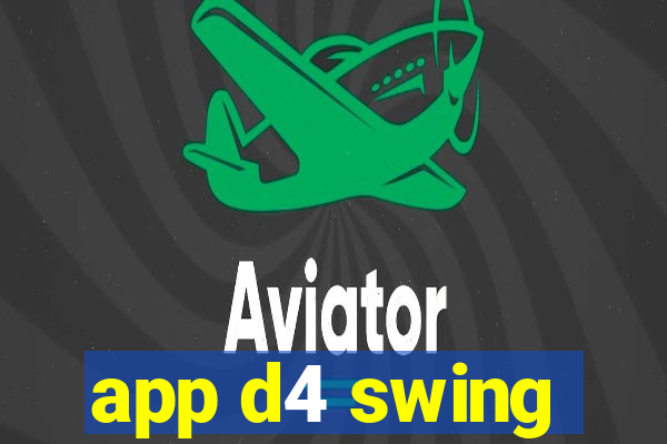 app d4 swing